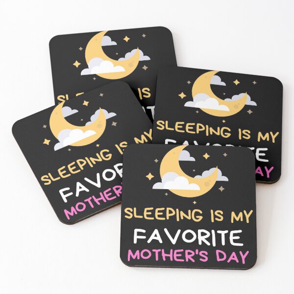 Item preview, Sleeping is my favorite Mothers Day Gift designed and sold by Six Deers.