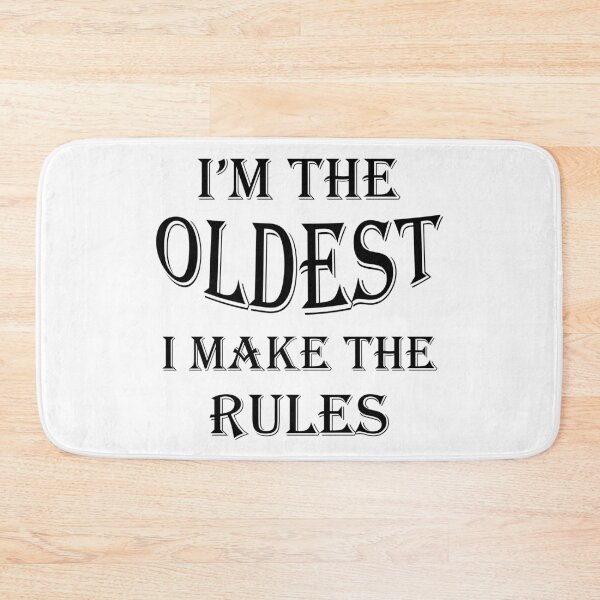 Item preview, I'm The Oldest I Make The Rules Funny Sibling  designed and sold by Rami Khalifah.