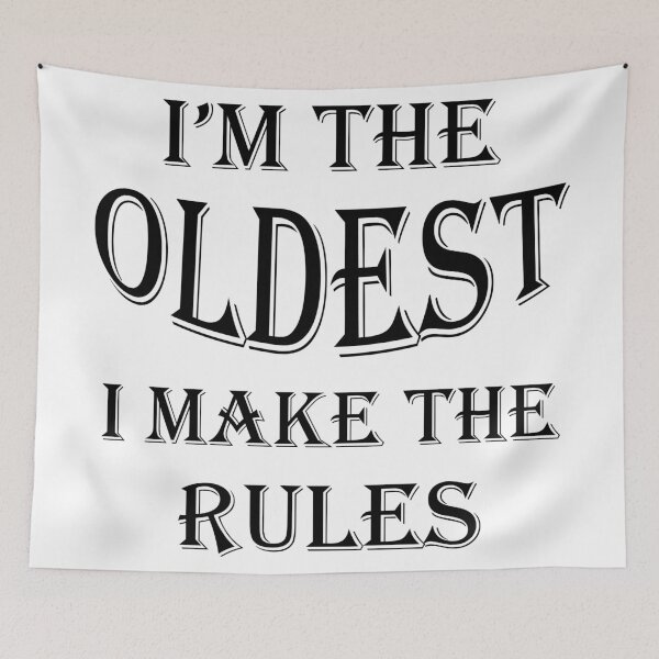 Item preview, I'm The Oldest I Make The Rules Funny Sibling  designed and sold by Rami Khalifah.