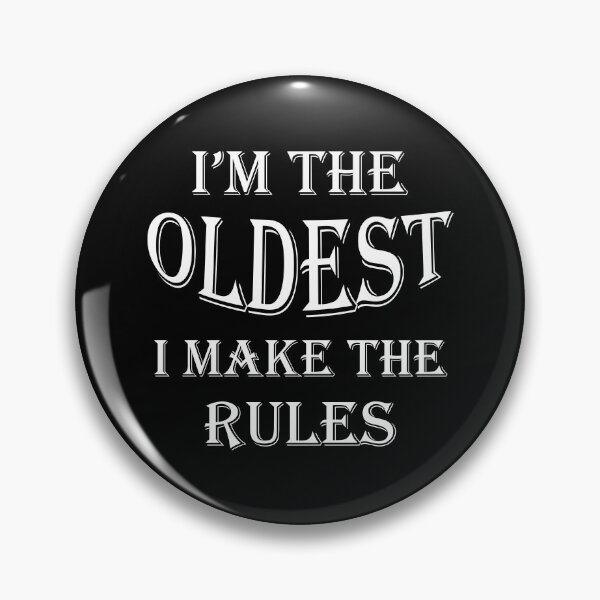 Item preview, I'm The Oldest I Make The Rules Funny Sibling  designed and sold by Rami Khalifah.