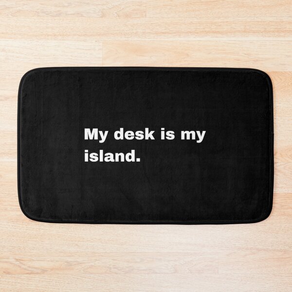 Item preview, Black and white text based T-shirt - My desk is my island.  designed and sold by OffensiveTCG.