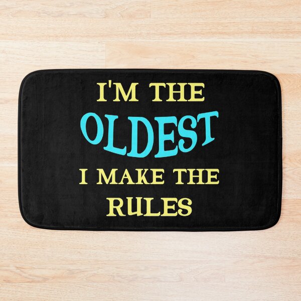 Item preview, I'm The Oldest I Make The Rules Funny Sibling  designed and sold by Rami Khalifah.