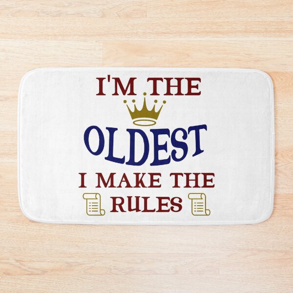 Item preview, I'm The Oldest I Make The Rules Funny Sibling  designed and sold by Rami Khalifah.