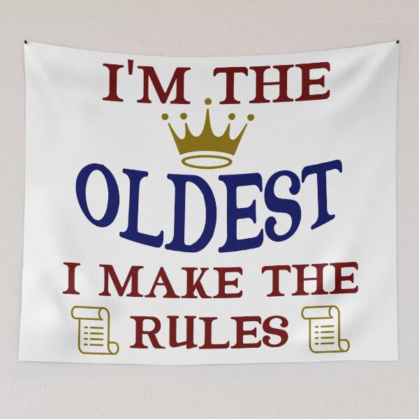 Item preview, I'm The Oldest I Make The Rules Funny Sibling  designed and sold by Rami Khalifah.