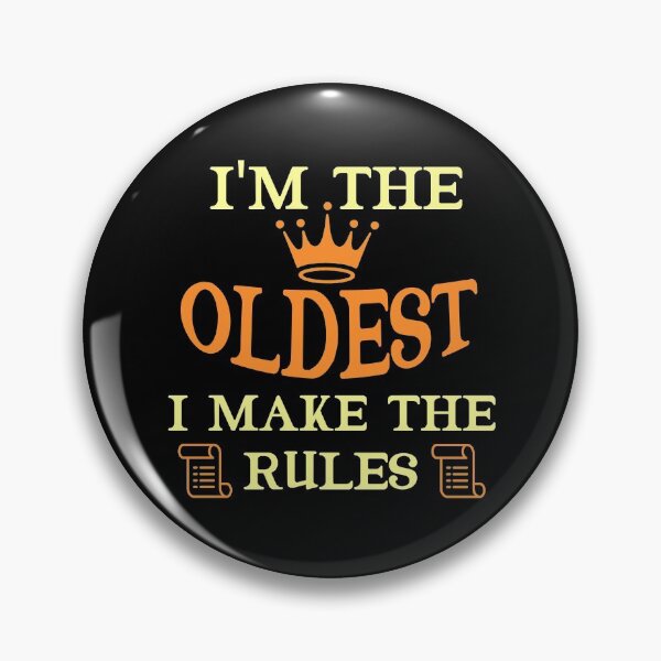 Item preview, I'm The Oldest I Make The Rules Funny Sibling  designed and sold by Rami Khalifah.