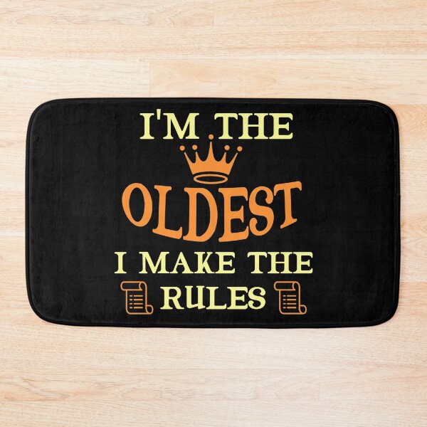 Item preview, I'm The Oldest I Make The Rules Funny Sibling  designed and sold by Rami Khalifah.
