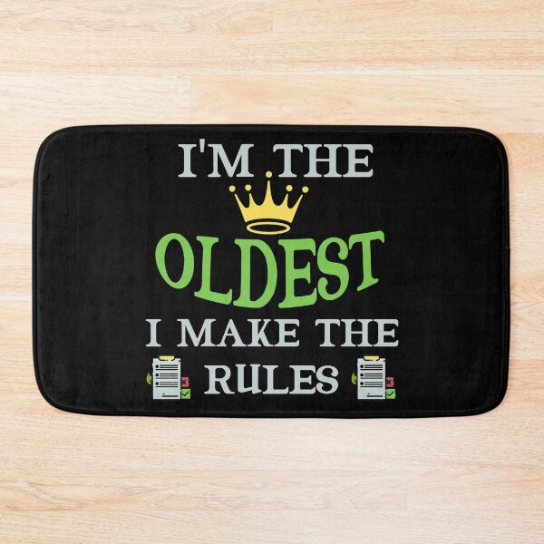 Item preview, I'm The Oldest I Make The Rules Funny Sibling  designed and sold by Rami Khalifah.