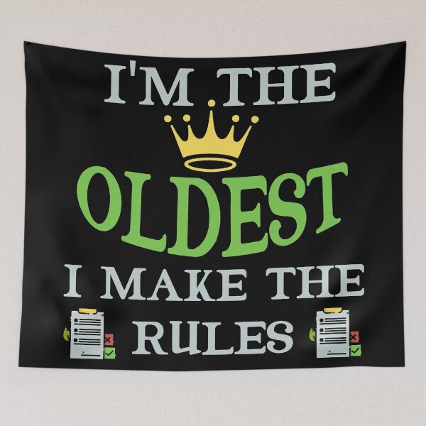 Item preview, I'm The Oldest I Make The Rules Funny Sibling  designed and sold by Rami Khalifah.