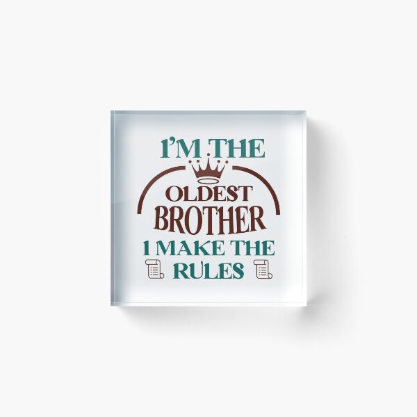 Item preview, I'm The Oldest I Make The Rules Funny Sibling  designed and sold by Rami Khalifah.