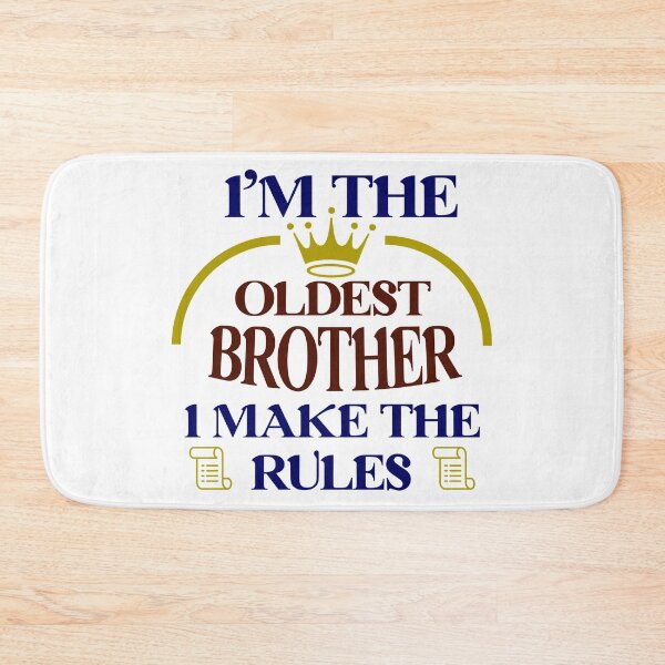 Item preview, I'm The Oldest I Make The Rules Funny Sibling  designed and sold by Rami Khalifah.