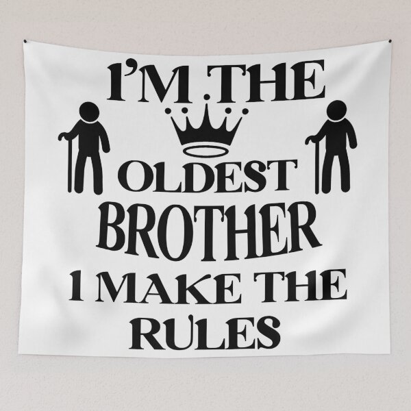 Item preview, I'm The Oldest I Make The Rules Funny Sibling  designed and sold by Rami Khalifah.