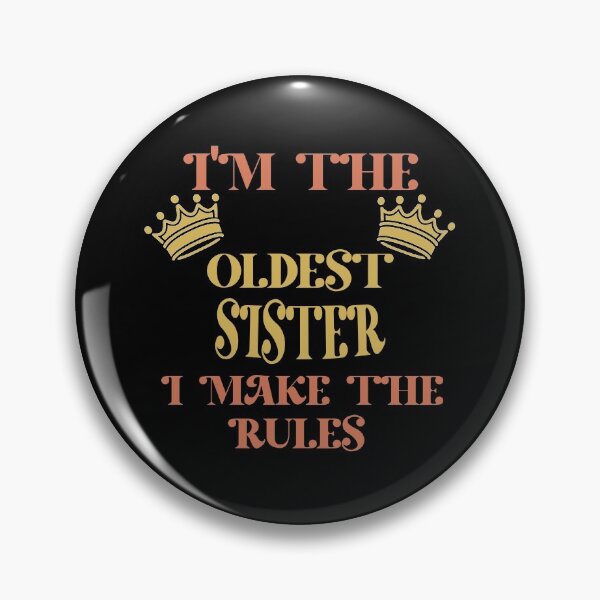 Item preview, I'm The Oldest Sister I Make The Rules  designed and sold by Rami Khalifah.