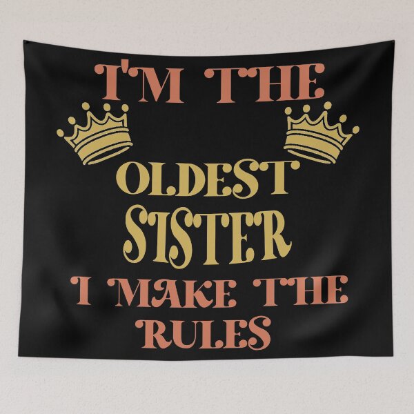 Item preview, I'm The Oldest Sister I Make The Rules  designed and sold by Rami Khalifah.