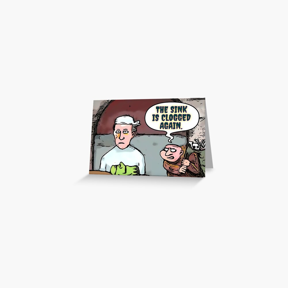 THE SINK IS CLOGGED AGAIN. Greeting Card