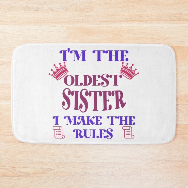 Item preview, I'm The Oldest Sister I Make The Rules  designed and sold by Rami Khalifah.