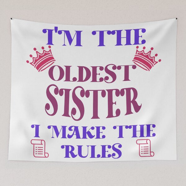 Item preview, I'm The Oldest Sister I Make The Rules  designed and sold by Rami Khalifah.
