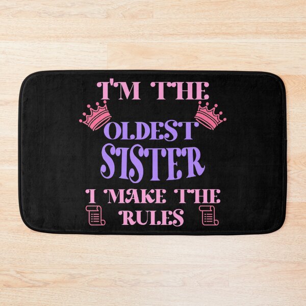 Item preview, I'm The Oldest Sister I Make The Rules  designed and sold by Rami Khalifah.