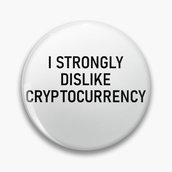 Item preview, I Strongly Dislike Cryptocurrency designed and sold by starwhale97.