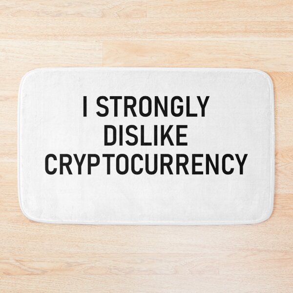 Item preview, I Strongly Dislike Cryptocurrency designed and sold by starwhale97.