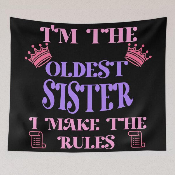 Item preview, I'm The Oldest Sister I Make The Rules  designed and sold by Rami Khalifah.