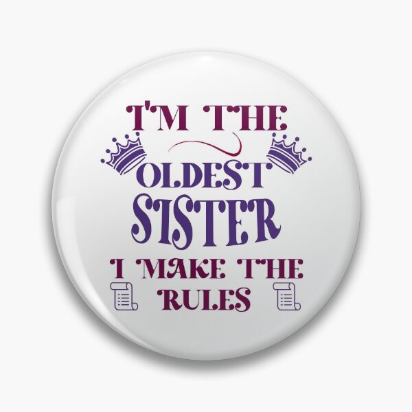 Item preview, I'm The Oldest Sister I Make The Rules  designed and sold by Rami Khalifah.