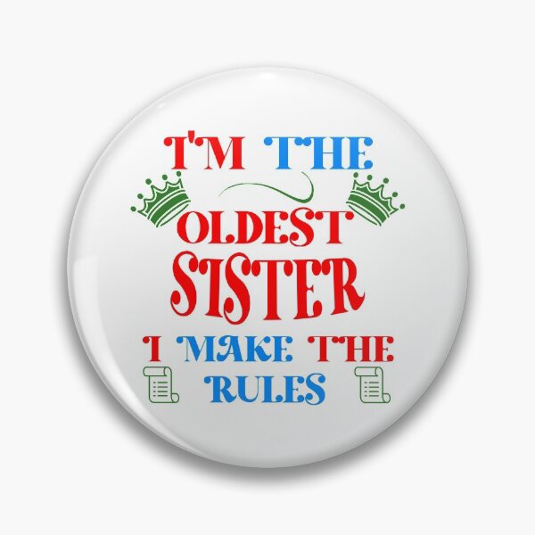 Item preview, I'm The Oldest Sister I Make The Rules  designed and sold by Rami Khalifah.