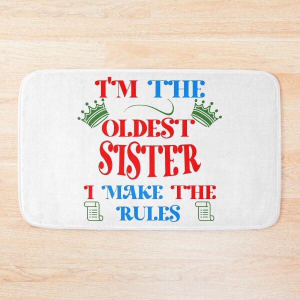 Item preview, I'm The Oldest Sister I Make The Rules  designed and sold by Rami Khalifah.