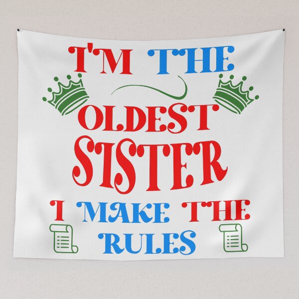 Item preview, I'm The Oldest Sister I Make The Rules  designed and sold by Rami Khalifah.