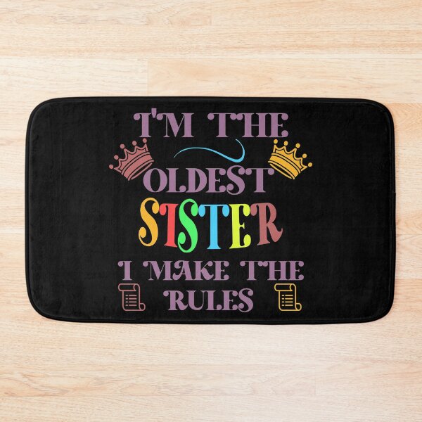Item preview, I'm The Oldest Sister I Make The Rules  designed and sold by Rami Khalifah.