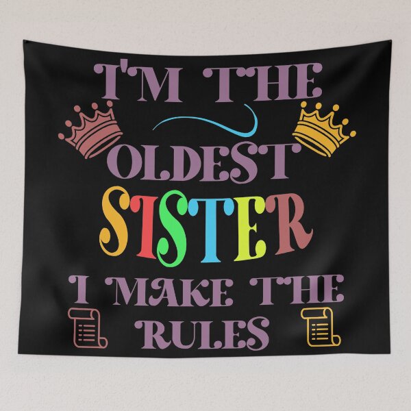 Item preview, I'm The Oldest Sister I Make The Rules  designed and sold by Rami Khalifah.
