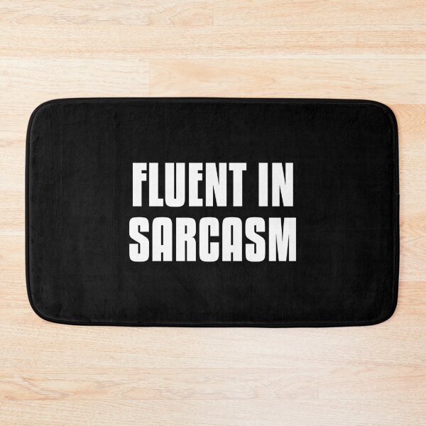 Item preview, Fluent in sarcasm - Funny text design designed and sold by dylanxh.