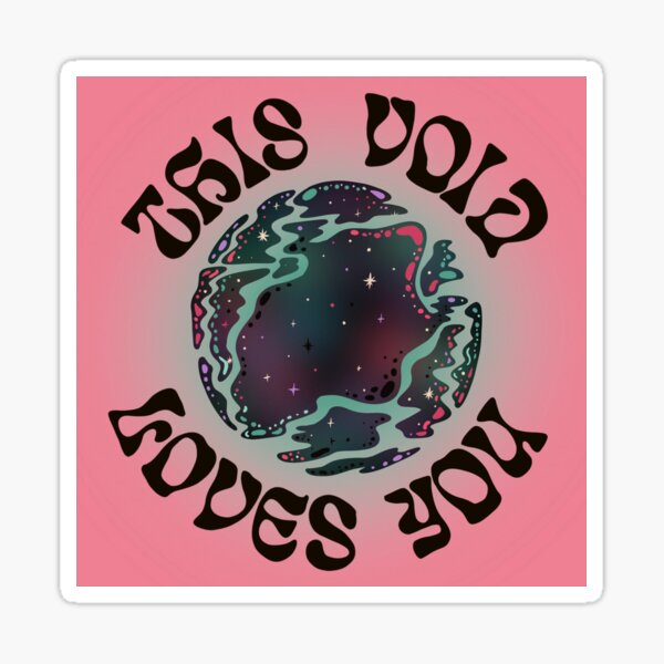 This Void Loves You Sticker