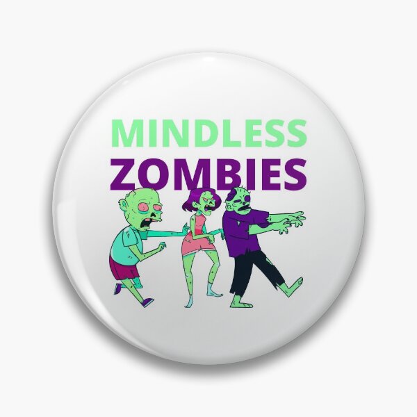 Item preview, MINDLESS ZOMBIES designed and sold by wildwhimsical.