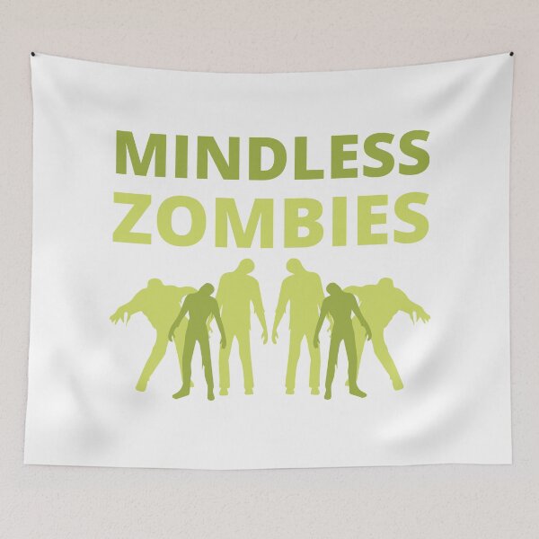 Item preview, MINDLESS ZOMBIES designed and sold by wildwhimsical.