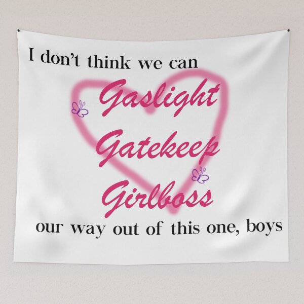 Item preview, I don't think we can gaslight gatekeep girlboss our way out of this one boys designed and sold by misssallyb.