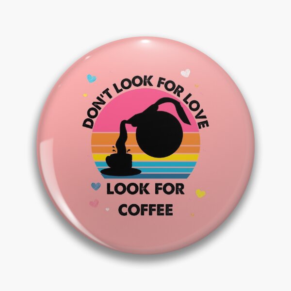 Item preview, Don't Look For Love Look For Coffee Kawaii Coffee Vintage designed and sold by Dr.YesOrNo.
