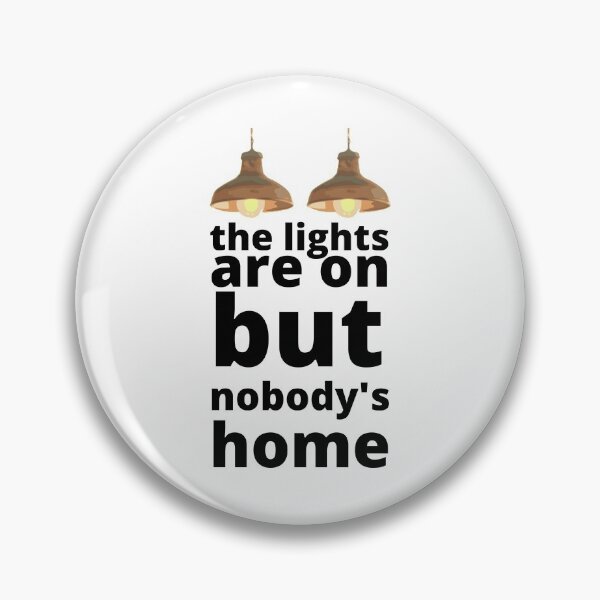 Item preview, THE LIGHTS ARE ON BUT NOBODY'S HOME designed and sold by wildwhimsical.