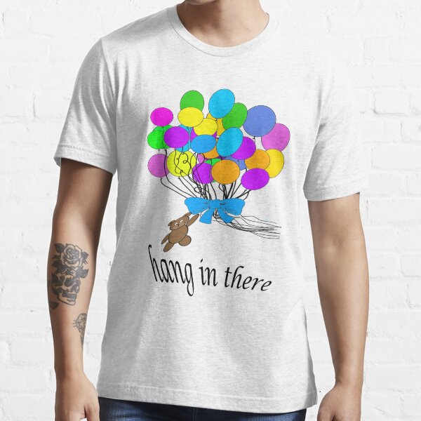 Hang in There Essential T-Shirt