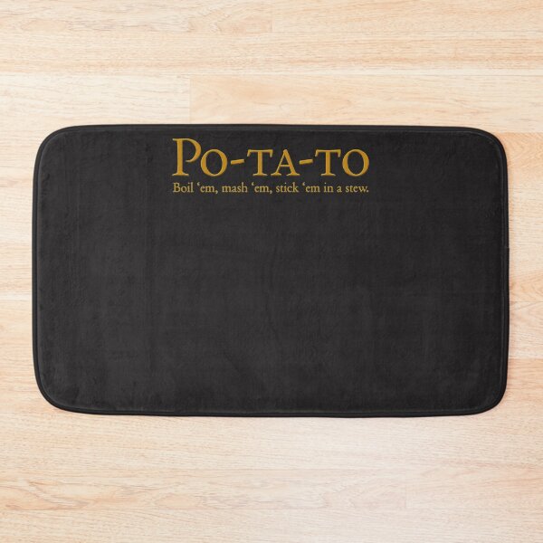 Item preview, Po ta to Boil em, mash em, Stick em in a stew designed and sold by WinstonGraham.