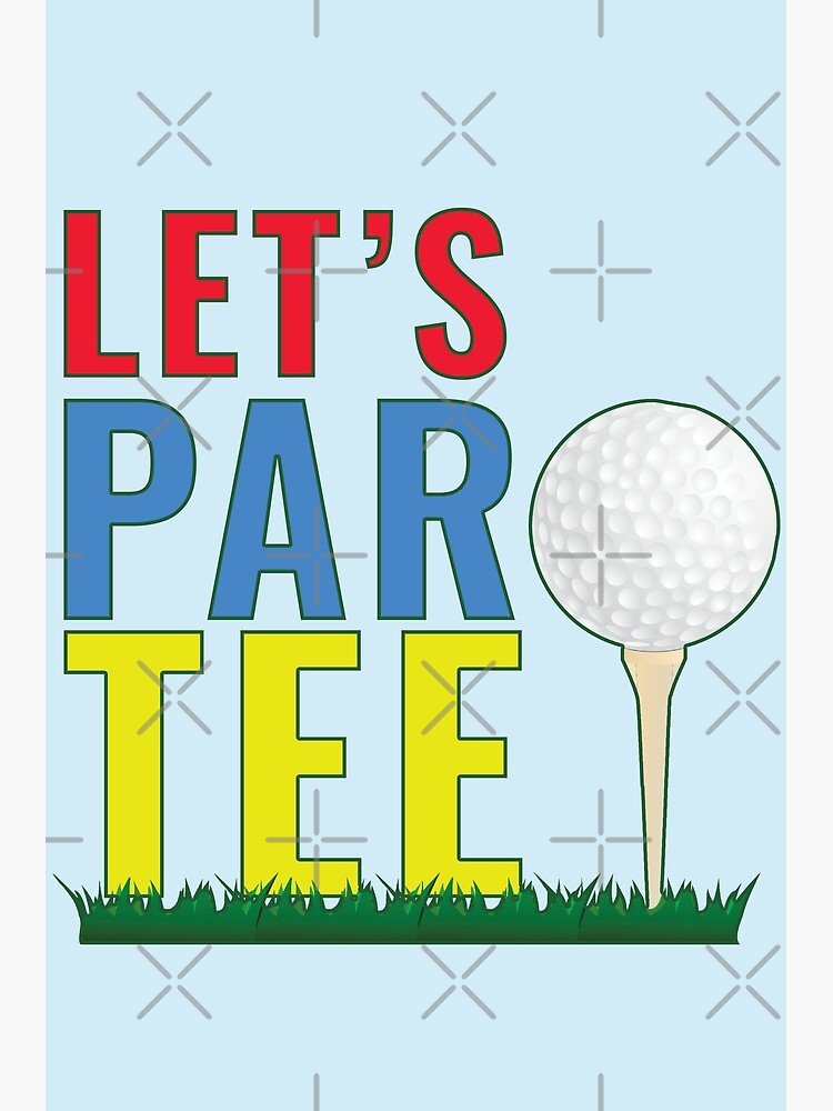 Lets Par tee, Funny golf sayings Poster for Sale by Kishioushi