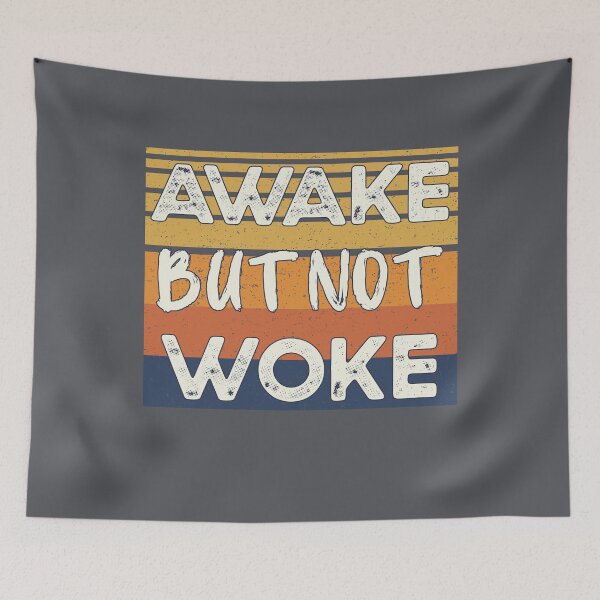 Item preview, Awake But Not Woke designed and sold by HappySchnapper.