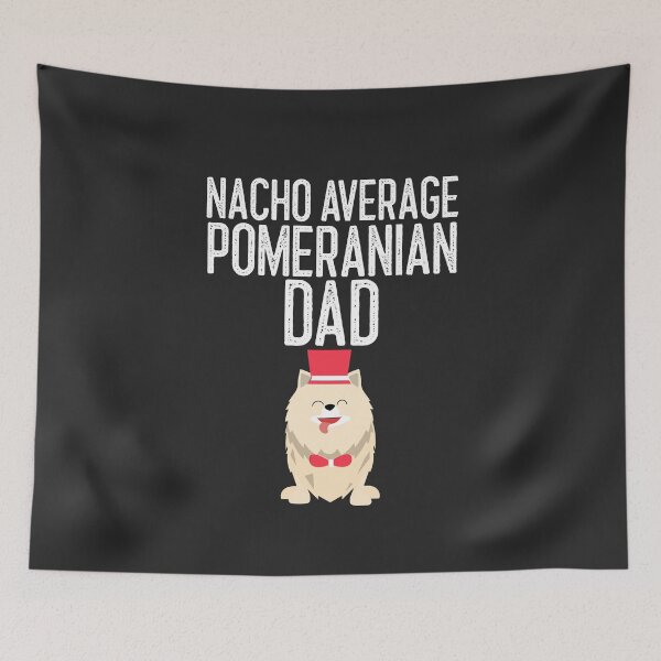 Item preview, Nacho Average Pomeranian Dad Dog Lover Gift designed and sold by EricJP.