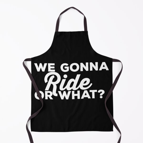 Item preview, We Gonna Ride Or What - Riding Saying For Vehicle Lovers designed and sold by shoppnow1.