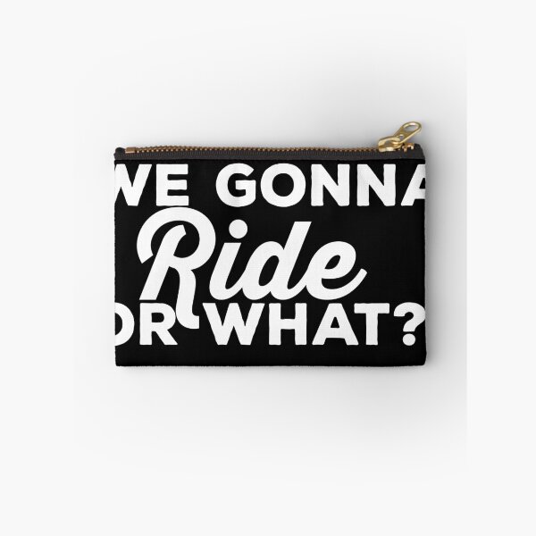 Item preview, We Gonna Ride Or What - Riding Saying For Vehicle Lovers designed and sold by shoppnow1.