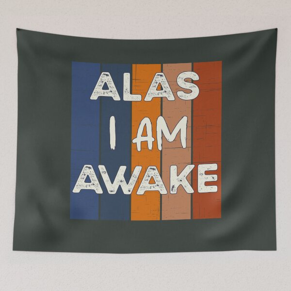 Item preview, Alas I Am Awake designed and sold by HappySchnapper.