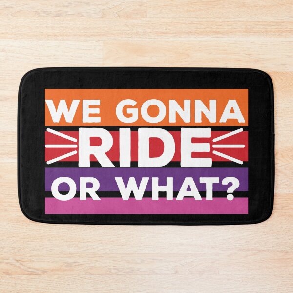 Item preview, We Gonna Ride Or What - Riding Saying For Vehicle Lovers designed and sold by shoppnow1.