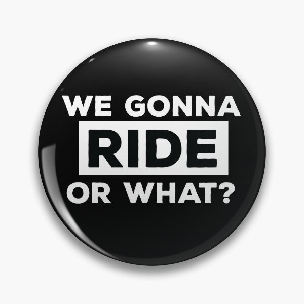 Item preview, We Gonna Ride Or What - Riding Saying For Vehicle Lovers designed and sold by shoppnow1.