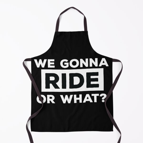 Item preview, We Gonna Ride Or What - Riding Saying For Vehicle Lovers designed and sold by shoppnow1.
