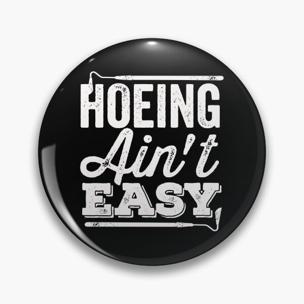 Item preview, Hoeing Aint Easy designed and sold by DetourShirts.