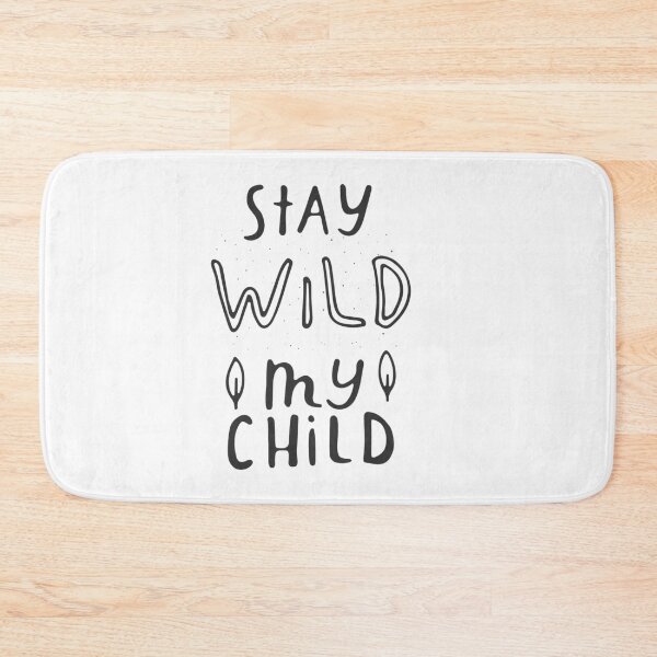 Item preview, stay wild my child  designed and sold by TTOLEDO10K.